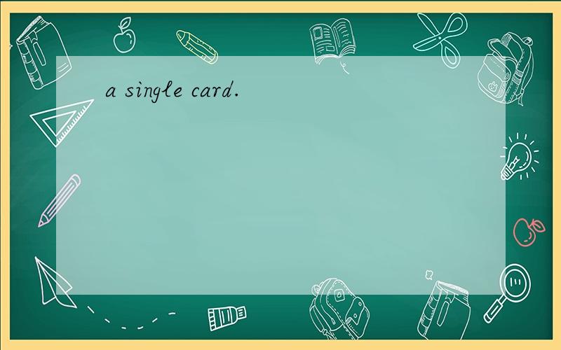 a single card.